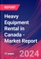 Heavy Equipment Rental in Canada - Industry Market Research Report - Product Image
