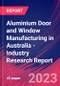 Aluminium Door and Window Manufacturing in Australia - Industry Research Report - Product Thumbnail Image