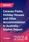 Caravan Parks, Holiday Houses and Other Accommodation in Australia - Industry Market Research Report - Product Thumbnail Image