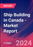 Ship Building in Canada - Industry Market Research Report- Product Image
