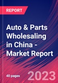 Auto & Parts Wholesaling in China - Industry Market Research Report- Product Image