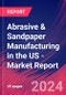 Abrasive & Sandpaper Manufacturing in the US - Industry Market Research Report - Product Image