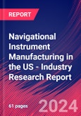 Navigational Instrument Manufacturing in the US - Industry Research Report- Product Image