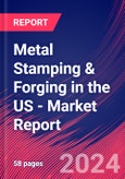 Metal Stamping & Forging in the US - Industry Market Research Report- Product Image