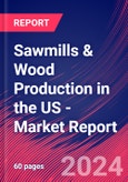 Sawmills & Wood Production in the US - Industry Market Research Report- Product Image