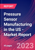 Pressure Sensor Manufacturing in the US - Industry Market Research Report- Product Image