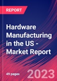 Hardware Manufacturing in the US - Industry Market Research Report- Product Image