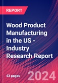 Wood Product Manufacturing in the US - Industry Research Report- Product Image