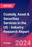 Custody, Asset & Securities Services in the US - Industry Research Report- Product Image
