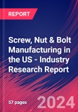 Screw, Nut & Bolt Manufacturing in the US - Industry Research Report- Product Image