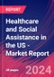 Healthcare and Social Assistance in the US - Industry Market Research Report - Product Image