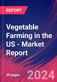 Vegetable Farming in the US - Industry Market Research Report- Product Image