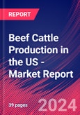 Beef Cattle Production in the US - Industry Market Research Report- Product Image