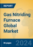 Gas Nitriding Furnace Global Market Insights 2024, Analysis and Forecast to 2029, by Manufacturers, Regions, Technology, and Product Type- Product Image