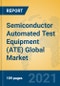 Semiconductor Automated Test Equipment (ATE) Global Market Insights 2021, Analysis and Forecast to 2026, by Manufacturers, Regions, Technology, Application - Product Thumbnail Image