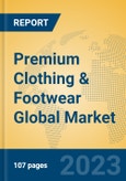 Premium Clothing & Footwear Global Market Insights 2023, Analysis and Forecast to 2028, by Manufacturers, Regions, Technology, Application, Product Type- Product Image