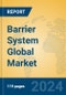 Barrier System Global Market Insights 2024, Analysis and Forecast to 2029, by Manufacturers, Regions, Technology, Application - Product Image