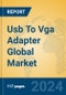 Usb To Vga Adapter Global Market Insights 2024, Analysis and Forecast to 2029, by Manufacturers, Regions, Technology, Application, and Product Type - Product Image