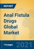 Anal Fistula Drugs Global Market Insights 2021, Analysis and Forecast to 2026, by Manufacturers, Regions, Technology, Application, Product Type- Product Image