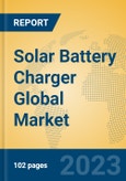 Solar Battery Charger Global Market Insights 2023, Analysis and Forecast to 2028, by Manufacturers, Regions, Technology, Application, Product Type- Product Image