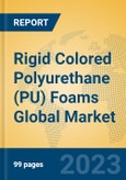 Rigid Colored Polyurethane (PU) Foams Global Market Insights 2023, Analysis and Forecast to 2028, by Manufacturers, Regions, Technology, Product Type- Product Image