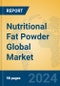 Nutritional Fat Powder Global Market Insights 2024, Analysis and Forecast to 2029, by Manufacturers, Regions, Technology, Application - Product Image