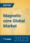 Magnetic core Global Market Insights 2023, Analysis and Forecast to 2028, by Manufacturers, Regions, Technology, Product Type - Product Image