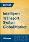 Intelligent Transport System Global Market Insights 2023, Analysis and Forecast to 2028, by Manufacturers, Regions, Technology, Application, Product Type - Product Image