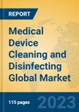Medical Device Cleaning and Disinfecting Global Market Insights 2023, Analysis and Forecast to 2028, by Manufacturers, Regions, Technology, Application, Product Type- Product Image