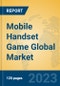 Mobile Handset Game Global Market Insights 2023, Analysis and Forecast to 2028, by Market Participants, Regions, Technology, Application, Product Type - Product Image