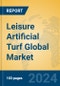 Leisure Artificial Turf Global Market Insights 2024, Analysis and Forecast to 2029, by Manufacturers, Regions, Technology, Application, Product Type - Product Image
