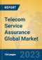 Telecom Service Assurance Global Market Insights 2023, Analysis and Forecast to 2028, by Market Participants, Regions, Technology, Application, Product Type - Product Image