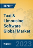 Taxi & Limousine Software Global Market Insights 2023, Analysis and Forecast to 2028, by Market Participants, Regions, Technology, Application, Product Type- Product Image