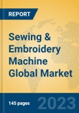 Sewing & Embroidery Machine Global Market Insights 2023, Analysis and Forecast to 2028, by Manufacturers, Regions, Technology, Application, Product Type- Product Image