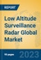 Low Altitude Surveillance Radar Global Market Insights 2023, Analysis and Forecast to 2028, by Manufacturers, Regions, Technology, Application, Product Type - Product Image