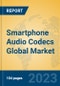Smartphone Audio Codecs Global Market Insights 2023, Analysis and Forecast to 2028, by Manufacturers, Regions, Technology, Application, Product Type - Product Image