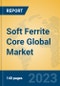Soft Ferrite Core Global Market Insights 2023, Analysis and Forecast to 2028, by Manufacturers, Regions, Technology, Product Type - Product Thumbnail Image