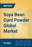 Soya Bean Curd Powder Global Market Insights 2023, Analysis and Forecast to 2028, by Manufacturers, Regions, Technology, Application, Product Type- Product Image