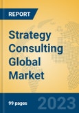 Strategy Consulting Global Market Insights 2023, Analysis and Forecast to 2028, by Market Participants, Regions, Technology, Application, Product Type- Product Image