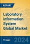 Laboratory Information System Global Market Insights 2024, Analysis and Forecast to 2029, by Manufacturers, Regions, Technology, Application - Product Image