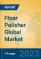 Floor Polisher Global Market Insights 2023, Analysis and Forecast to 2028, by Manufacturers, Regions, Technology, Product Type - Product Image