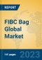 FIBC Bag Global Market Insights 2023, Analysis and Forecast to 2028, by Manufacturers, Regions, Technology, Application, Product Type - Product Image