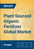 Plant Sourced Organic Fertilizer Global Market Insights 2023, Analysis and Forecast to 2028, by Manufacturers, Regions, Technology, Application, Product Type- Product Image