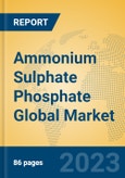 Ammonium Sulphate Phosphate Global Market Insights 2023, Analysis and Forecast to 2028, by Manufacturers, Regions, Technology, Application, Product Type- Product Image