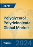 Polyglycerol Polyricinoleate Global Market Insights 2024, Analysis and Forecast to 2029, by Manufacturers, Regions, Technology, Application, Product Type- Product Image