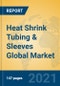 Heat Shrink Tubing & Sleeves Global Market Insights 2021, Analysis and Forecast to 2026, by Manufacturers, Regions, Technology, Application - Product Thumbnail Image