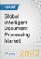 Global Intelligent Document Processing Market by Component (Solutions, Services), Deployment Mode (Cloud, On-Premises), Organization Size, Technology, Vertical (BFSI, Government, Healthcare and Life Sciences) and Region - Forecast to 2027 - Product Thumbnail Image