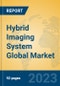 Hybrid Imaging System Global Market Insights 2023, Analysis and Forecast to 2028, by Manufacturers, Regions, Technology, Application, Product Type - Product Image