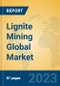 Lignite Mining Global Market Insights 2023, Analysis and Forecast to 2028, by Manufacturers, Regions, Technology, Application, Product Type - Product Image