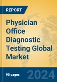 Physician Office Diagnostic Testing Global Market Insights 2024, Analysis and Forecast to 2029, by Manufacturers, Regions, Technology, Application- Product Image